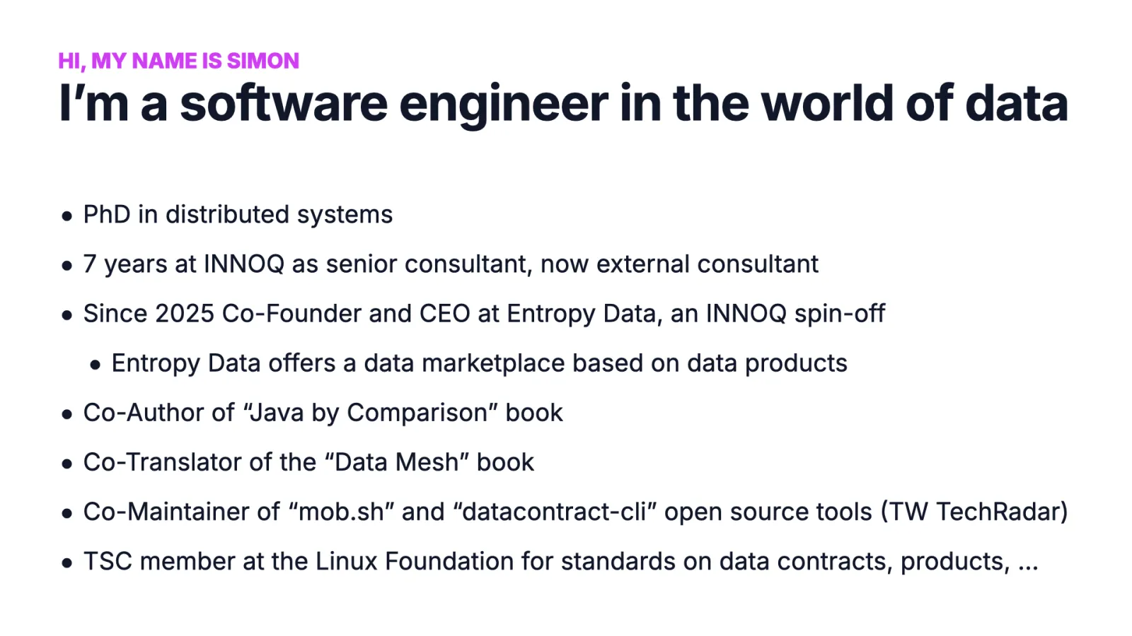 Slide 2: Hi, my name is Simon. I am a software engineer in the world of data