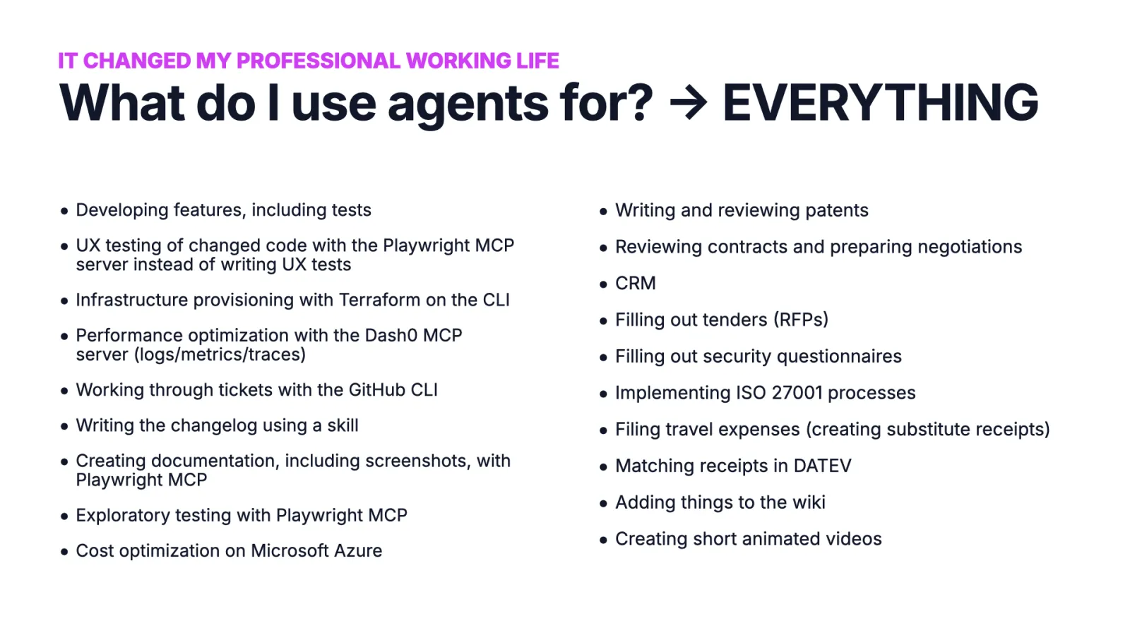 Slide 15: What do I use agents for? Everything